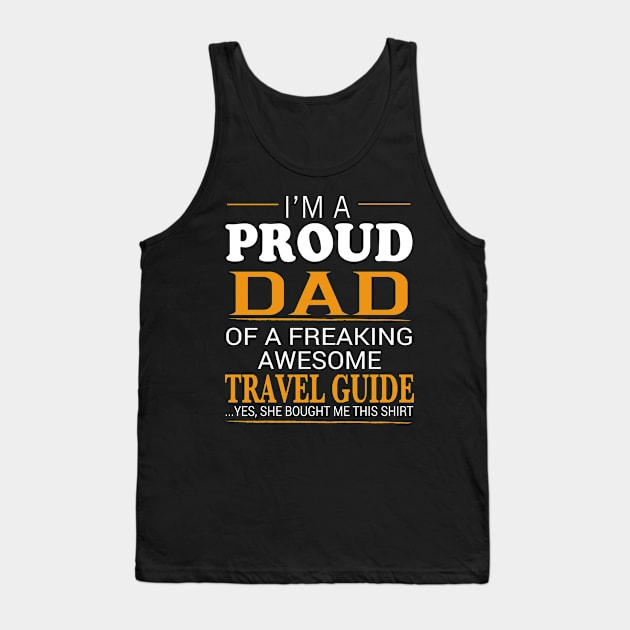 Proud Dad of Freaking Awesome TRAVEL GUIDE She bought me this Tank Top by bestsellingshirts